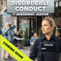 Disorderly Conduct 1st Amendment Right Auditor